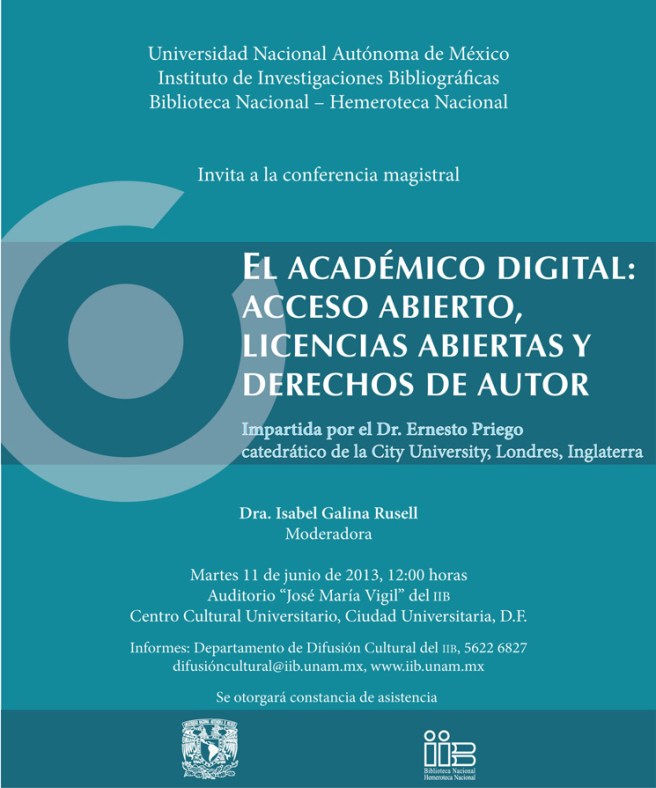 El académico digital: acceso abierto, licencias abiertas y derechos de autor, póster, Ernesto Priego, UNAM 11 de junio de 2013