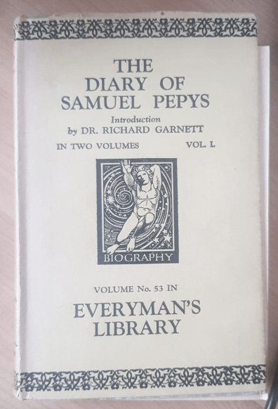 My copy of The Diary of Samuel Pepys, Vol I., Everyman's Classics